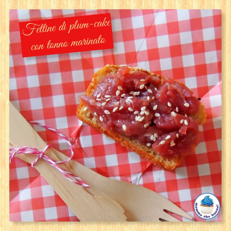 fettine di plumcake con tonno marinato