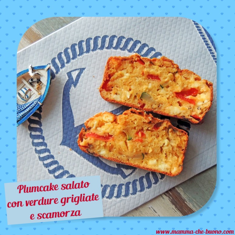 plumcake con verdure grigliate e scamorza love