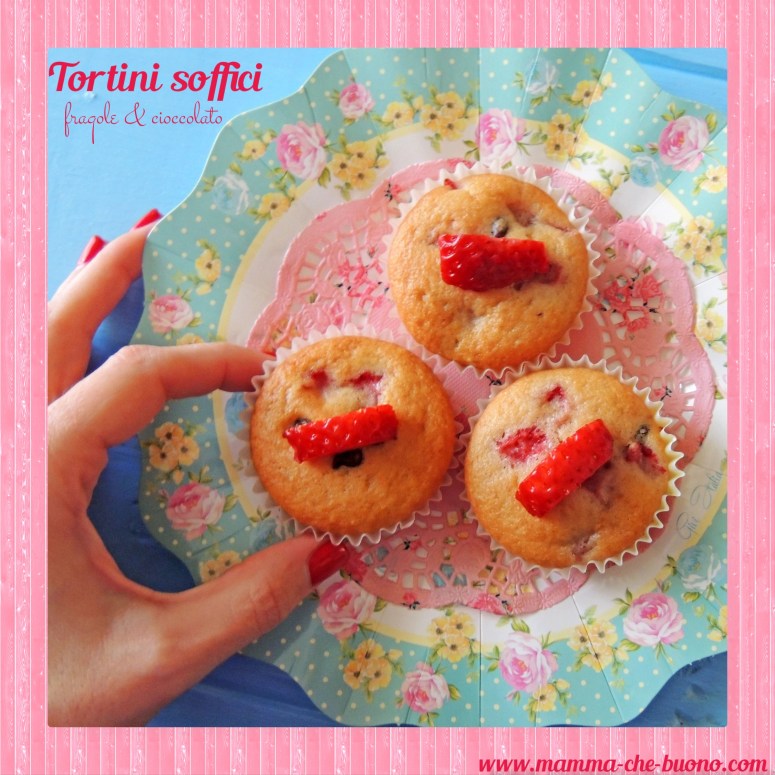 tortini soffici fragole e cioccolato